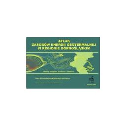 ATLAS zasobów energii geotermalnej w regionie górnośląskim. Utwory neogenu, karbonu i dewonu