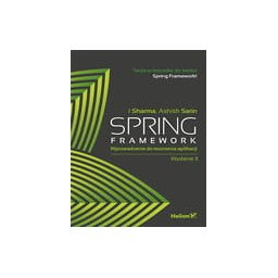 Spring Framework. Wprowadzenie do tworzenia aplikacji.