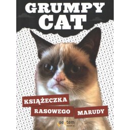 Grumpy cat. Książeczka rasowego marudy