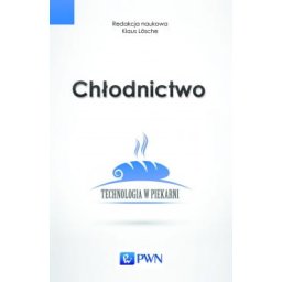 Chłodnictwo. Technologia w piekarni.