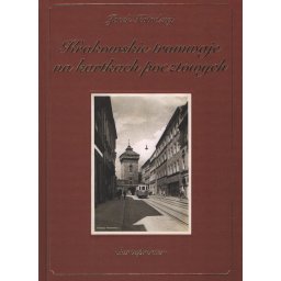 Krakowskie tramwaje na kartkach pocztowych