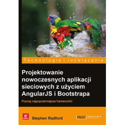 Projektowanie nowoczesnych aplikacji sieciowych z użyciem AngularJS i Bootstrapa.
