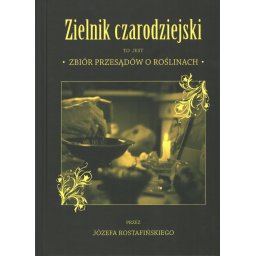 Zielnik czarodziejski.To jest zbiór przesądów o roślinach