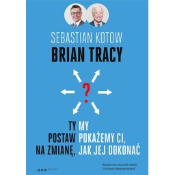 Ty postaw na zmianę.My pokażemyCi jak jej dokonać
