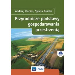 Przyrodnicze podstawy gospodarowania przestrzenią