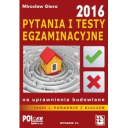Pytania i testy egzaminacyjne na uprawnienia budowlane cz.1 z kluczem