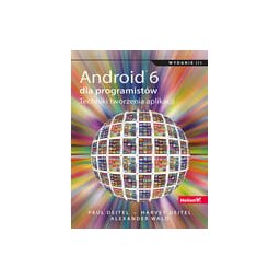 Android 6 dla programistów.Techniki tworzenia aplikacji w.3.