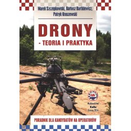 Drony-teoria i praktyka.Poradnik dla kandydatów na operatorów