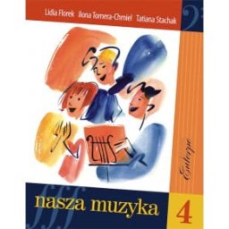 Nasza muzyka 4.Podręcznik do kształcenia słuchu.