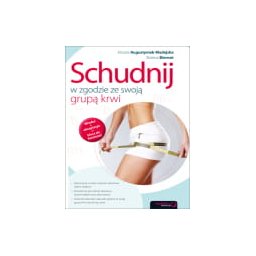 Schudnij w zgodzie ze swoją grupą krwi
