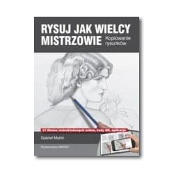 Rysuj jak wielcy mistrzowie. Kopiowanie rysunków.