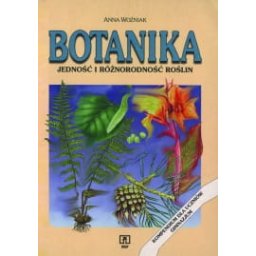 Botanika. Jedność i różnorodność roślin.
