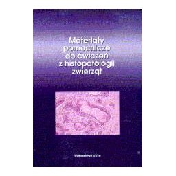 Materiały pomocnicze do ćwiczeń z histopatologii zwierząt