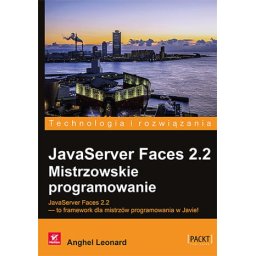 JavaServer Faces 2.2.Mistrzowskie programowanie