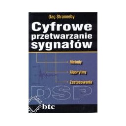 Cyfrowe przetwarzanie sygnałów - Metody, Algorytmy, Zastosowania.