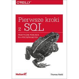 Pierwsze kroki z SQL. Praktyczne podejście dla początkujących