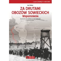 Za drutami obozów sowieckich. Wspomnienia