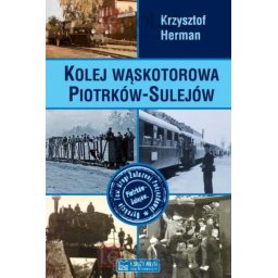 Kolej wąskotorowa Piotrków-Sulejów