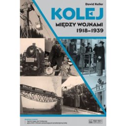 Kolej między wojnami. 1918-1939 + Mapa i płyta