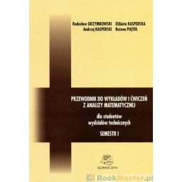 Przewodnik do wykładów i ćwiczeń z analizy matematycznej dla studentów wydziałów technicznych. Semes