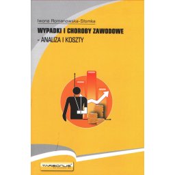 Wypadki i choroby zawodowe-analiza i koszty.