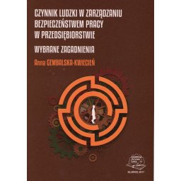 Czynnik ludzki w zarządzaniu bezpieczeństwem pracy w przedsiębiorstwie. Wybrane zagadnienia.