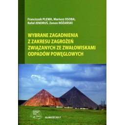 Wybrane zagadnienia z zakresu zagrożeń związanych ze zwałowiskami odpadów powęglowych.