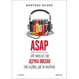 ASAP. Jak nauczyć się języka obcego tak szybko, jak to możliwe.