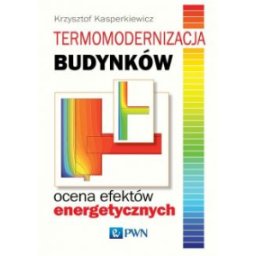 Termomodernizacja budynków. Ocena efektów energetycznych