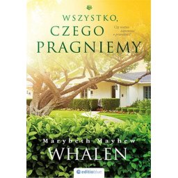 Wszystko czego pragniemy. Czy można zapomnieć o przeszłości?.