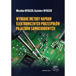 Wybrane metody napraw elektronicznych podzespołów pojazdów samochodowych.