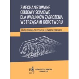 Zmechanizowane obudowy ścianowe dla warunków zagrożenia wstrząsami górotworu.