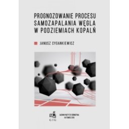 Prognozowanie procesu samozapalania węgla w podziemiach kopalń.
