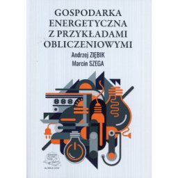 Gospodarka energetyczna z przykładami obliczeniowymi.