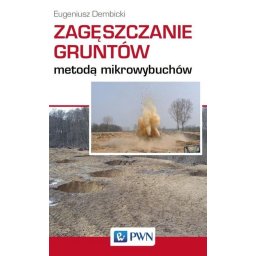 Zagęszczanie gruntów metodą mikrowybuchów