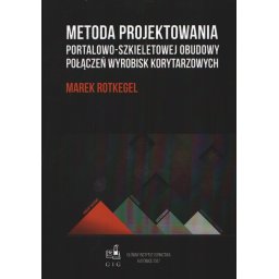 Metoda projektowania portalowo-szkieletowej obudowy połączeń wyrobisk korytarzowych