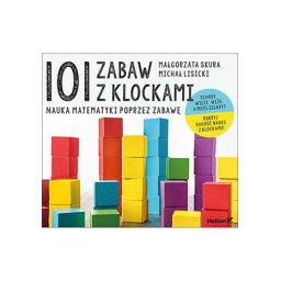 101 zabaw z klockami. Nauka matematyki poprzez zabawę. Podręcznik dla rodziców i nauczycieli Autorzy