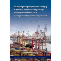 Wspomaganie podejmowania decyzji w zakresie kompleksowej obsługi kontenerów chłodniczych w zintegrow