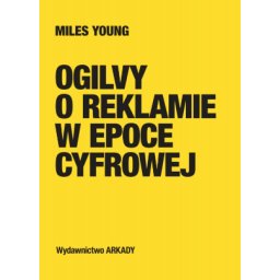 Ogilvy o reklamie w epoce cyfrowej.