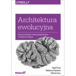 Architektura ewolucyjna. Projektowanie oprogramowania i wsparcie zmian.