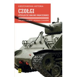 Kieszonkowa historia: Czołgi. Stulecie broni pancernej