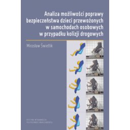 Analiza możliwości poprawy bezpieczeństwa dzieci przewożonych w samochodach osobowych w przypadku ko