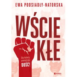Wściekłe. Gdy kobiety powiedziały dość!
