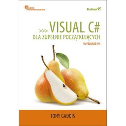 Visual C# dla zupełnie początkujacych. wyd. 4.