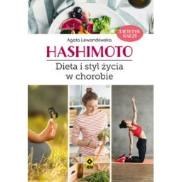 Hashimoto. Dieta i styl życia wchorobie.