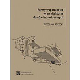 Formy wspornikowe w architekturze domów indywidualnych