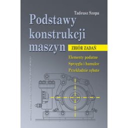 Podstawy konstrukcji maszyn.Zbiór zadań.Elementy podatne,sprz