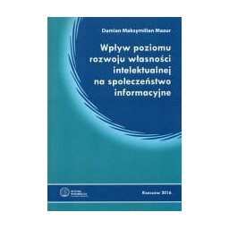WPŁYW POZIOMU ROZWOJU WŁASNOŚCI INTELEKTUALNEJ NA SPOŁECZEŃSTWO INFORMACYJNE