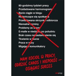 Mam kocioł w pracy. Odrzuć chaos i niepokój - osiągnij sukces