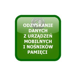 Odzyskiwanie danych z urządzeń mobilnych i nośników danych